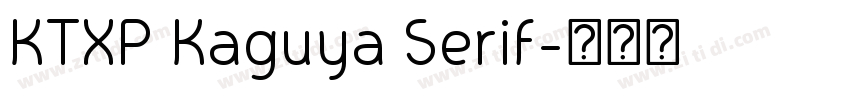KTXP Kaguya Serif字体转换